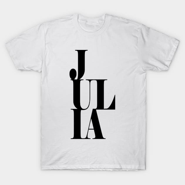 Julia Girls Name Bold Font T-Shirt by xsylx